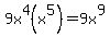 9x%5E4%28x%5E5%29=9x%5E9