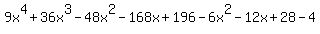 9x%5E4%2B36x%5E3-48x%5E2-168x%2B196-6x%5E2-12x%2B28-4