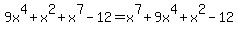 9x%5E4+%2B+x%5E2+%2B+x%5E7+-12=x%5E7%2B9x%5E4%2Bx%5E2-12