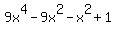 9x%5E4+-9x%5E2-x%5E2%2B+1