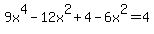 9x%5E4-12x%5E2%2B4-6x%5E2=4