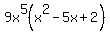 9x%5E5%28x%5E2-5x%2B2%29