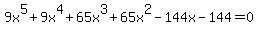 9x%5E5%2B9x%5E4%2B65x%5E3%2B65x%5E2-144x-144=0