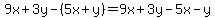 \"9x+%2B+3y+-+%285x+%2B+y%29=9x+%2B+3y+-+5x+-+y\"
