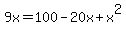 9x+=+100-20x%2Bx%5E2