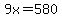 9x+=+580