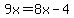 9x+=+8x+-+4