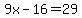 9x+-+16+=+29