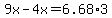 9x+-4x=6.68%2A3