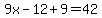 9x-12%2B9+=+42
