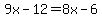9x-12=8x-6