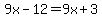 9x-12=9x%2B3