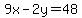 9x-2y=48%2C-9x%2B81y=450