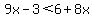 9x-3%3C6%2B8x