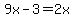 9x-3=2x
