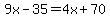 9x-35=4x%2B70