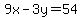 9x-3y=54