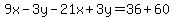 9x-3y-21x%2B3y=36%2B60