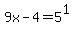9x-4=5%5E1