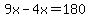 9x-4x=180