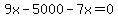 9x-5000-7x=0