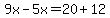9x-5x=20%2B12