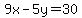 9x-5y=30