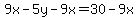 9x-5y-9x=30-9x
