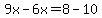 9x-6x=8-10