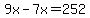 9x-7x=252