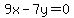 9x-7y=0
