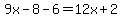 9x-8-6=12x%2B2