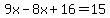 9x-8x%2B16=15