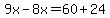 9x-8x=60%2B24