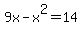 9x-x%5E2=14