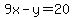 9x-y=20