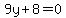 9y%2B8=0
