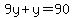9y%2By=90