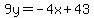 9y=-4x%2B43