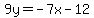 9y=-7x-12