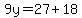 9y=27%2B18