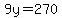 9y=270