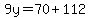 9y=70%2B112