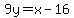 9y=x-16