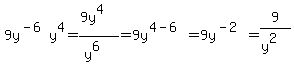 9y%5E%28-6%29y%5E4=%289y%5E4%29%2F%28y%5E6%29=9y%5E%284-6%29=9y%5E%28-2%29=9%2F%28y%5E2%29
