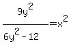 9y%5E2%2F%286y%5E2-12%29=x%5E2