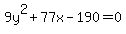 9y%5E2+%2B+77x+-+190+=+0