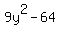 9y%5E2+-+64+