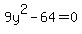 9y%5E2+-+64+=+0
