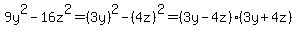 9y%5E2-16z%5E2=%283y%29%5E2-%284z%29%5E2=%283y-4z%29%283y%2B4z%29